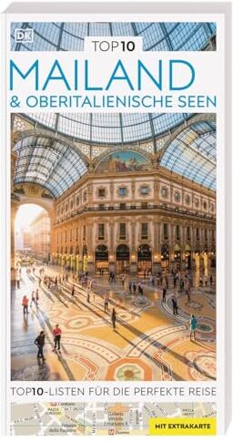DK Verlag - Reise - TOP10 Reiseführer Mailand & Oberitalienische Seen: TOP10-Listen zu Highlights, Themen und Stadtteilen mit wetterfester Extra-Karte - Preis vom 09.10.2026 07:28:09 h