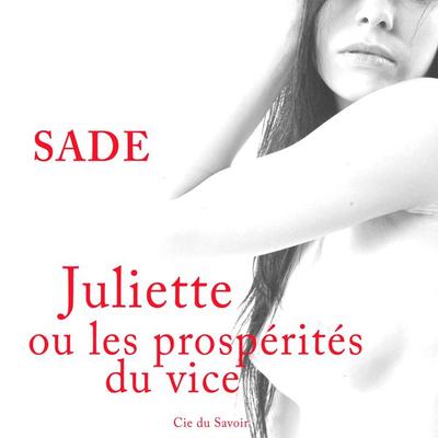 L'Histoire de Juliette, ou les Prospérités du vice - Marquis de Sade, Audio, 9782821103979