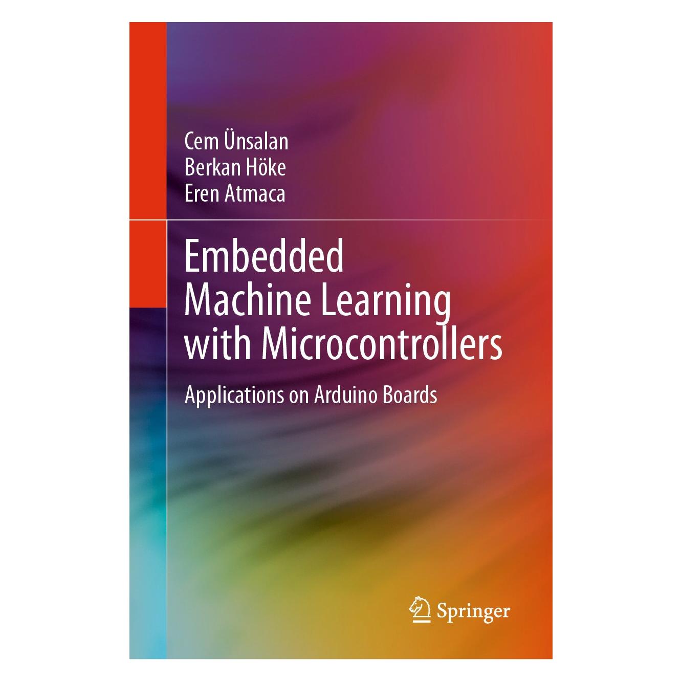 Springer Embedded Machine Learning with Microcontrollers (Englisch, Hardcover, Berkan Höke, Cem Ünsalan, Eren Atmaca) (9783031694202)