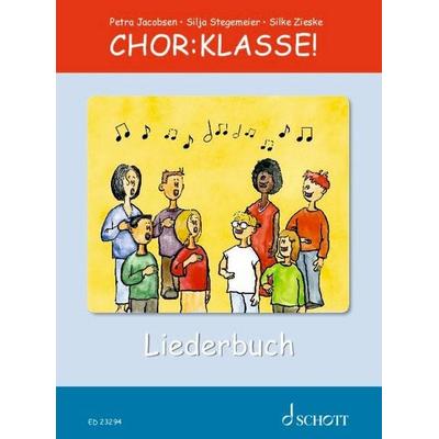 Chor-Klasse! - Liederbuch, Taschenbuch von Petra Jacobsen,Silja Stegemeier,Silke Zieske, Schott Music, 978-3-7957-1974-6