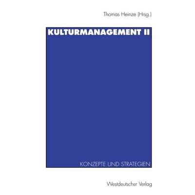 Kulturmanagement II, Taschenbuch von Thomas Heinze, VS Verlag für Sozialwissenschaften, 978-3-531-13014-9