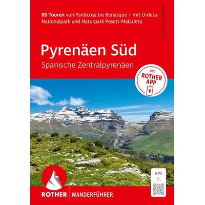 ROTHER Wanderführer Pyrenäen Süd – Spanische Zentralpyrenäen. 80 Touren von Panticosa bis Benasque, Taschenbuch von Roger Büdeler, Rother Bergverlag,