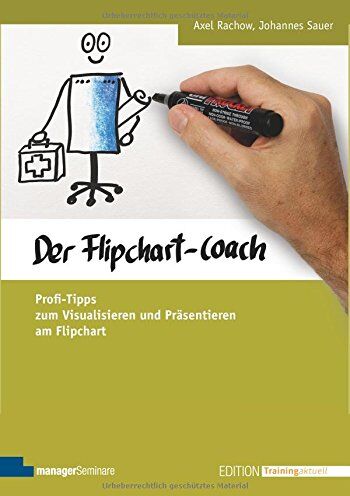 Axel Rachow - Der Flipchart-Coach. Profi-Tipps zum Visualisieren und Präsentieren am Flipchart - Preis vom 09.10.2026 07:28:09 h