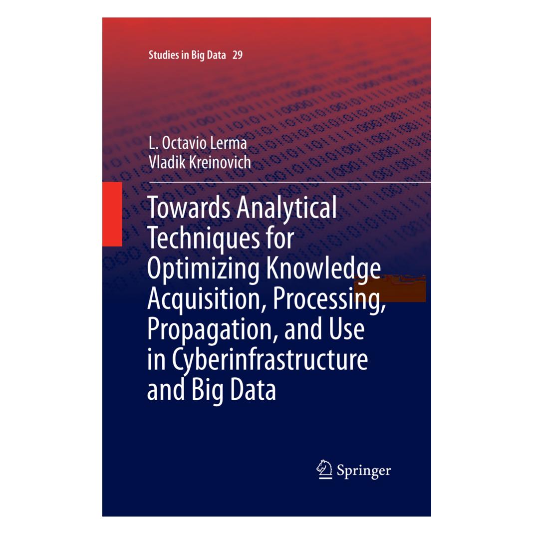 Springer Towards Analytical Techniques for Optimizing Knowledge Acquisition, Processing, Propagation, and Use (Englisch, Softcover, L. Octavio Lerma, Vladik Kreinovich) (56053878)