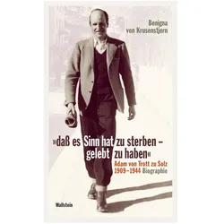»dass es Sinn hat zu sterben - gelebt zu haben«, Sachbücher von Benigna von Krusenstjern