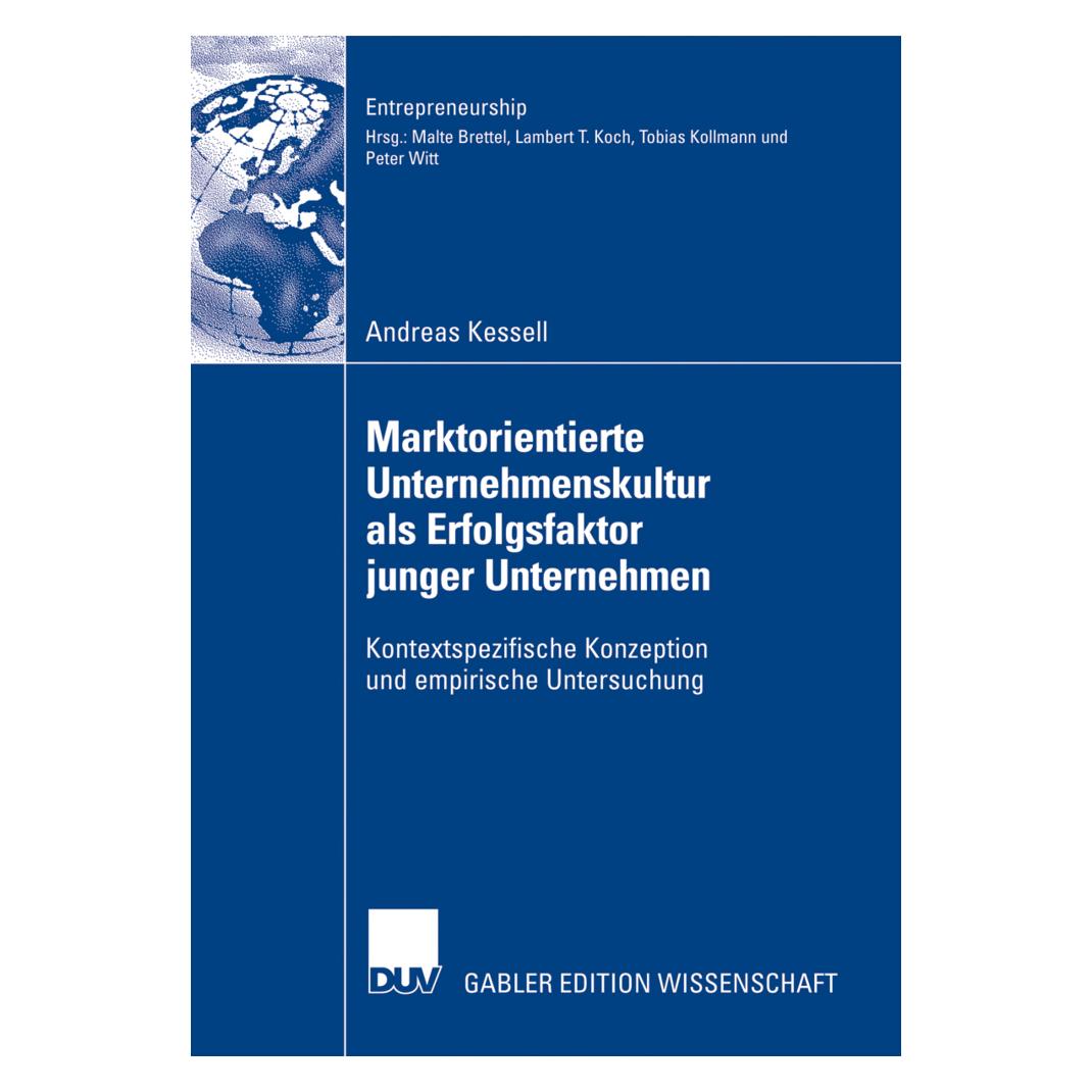 Gabler Marktorientierte Unternehmenskultur als Erfolgsfaktor junger Unternehmen (Deutsch, Softcover, Andreas Kessell) (55189176)
