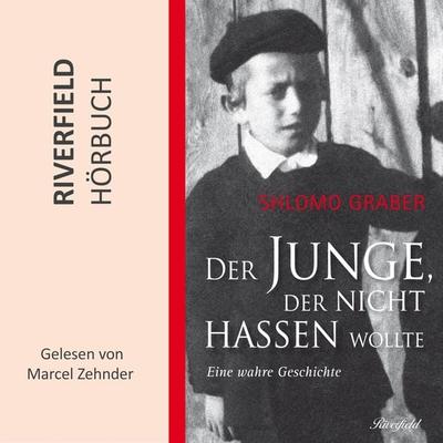 Der Junge, der nicht hassen wollte - Shlomo Graber, Audio, 4066004228013