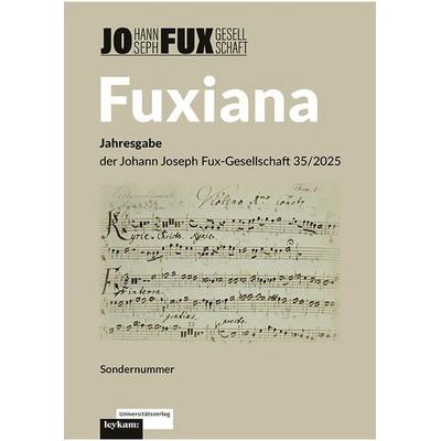 Fuxiana. Jahresgabe der Johann Joseph Fux-Gesellschaft 35/2025 -