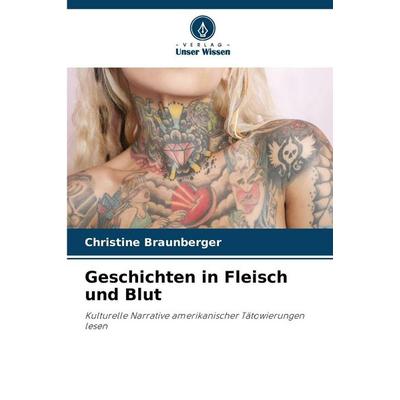 Geschichten in Fleisch und Blut, Taschenbuch von Christine Braunberger, Verlag Unser Wissen, 978-620-9-29957-5