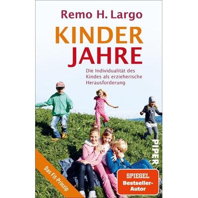 Kinderjahre, Taschenbuch von Remo H. Largo, Piper Taschenbuch, 978-3-492-31698-9