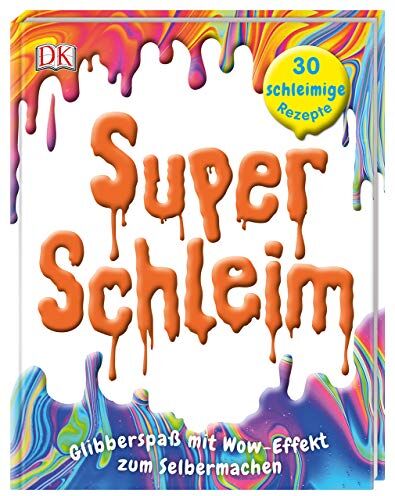 Super-Schleim: Glibberspaß mit Wow-Effekt zum Selbermachen. 30 schleimige Rezepte - Preis vom 11.10.2026 15:43:13 h