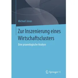Zur Inszenierung eines Wirtschaftsclusters, Fachbücher von Michael Jonas