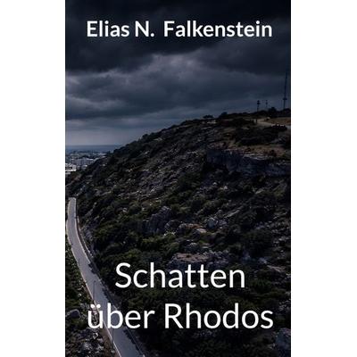 Schatten über Rhodos, Taschenbuch von Elias N. Falkenstein, BoD – Books on Demand, 978-3-695-72574-8