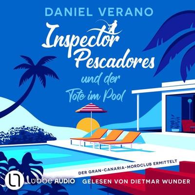 Inspector Pescadores und der Tote im Pool - Der Gran-Canaria-Mordclub ermittelt, Teil 1 - Daniel Verano, Audio, 9783754020333