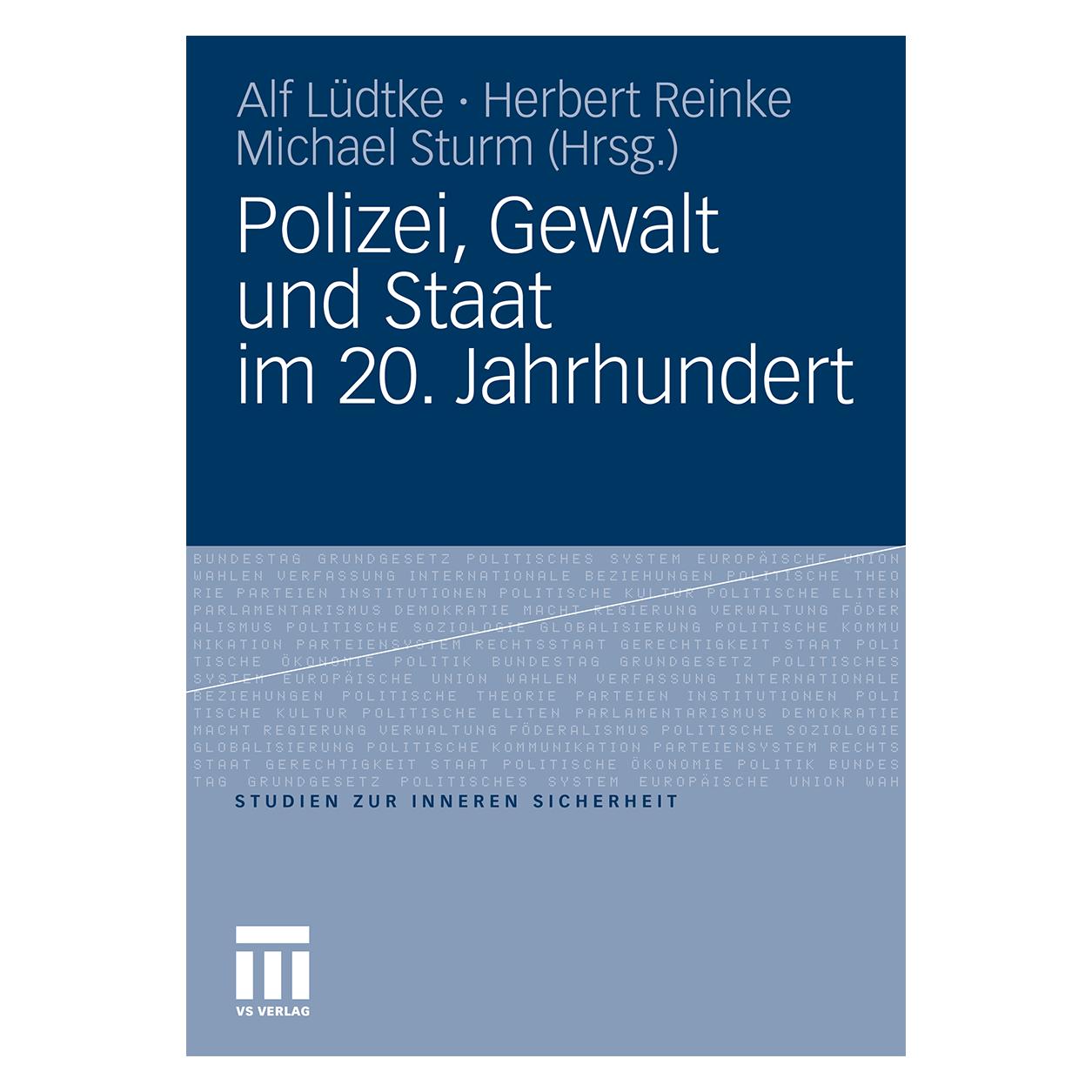 VS Polizei, Gewalt und Staat im 20. Jahrhundert (Deutsch, Softcover, Alf Lüdtke, Herbert Reinke, Michael Sturm) (55396736)