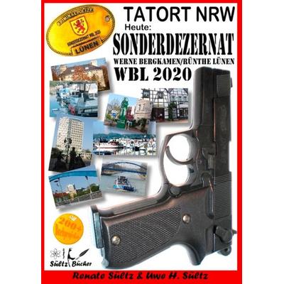Tatort NRW - Werne, Bergkamen/Rünthe und Lünen - Sonderdezernat WBL 2020, Gebundene Ausgabe von Uwe H. Sültz,Renate Sültz, BoD – Books on Demand,