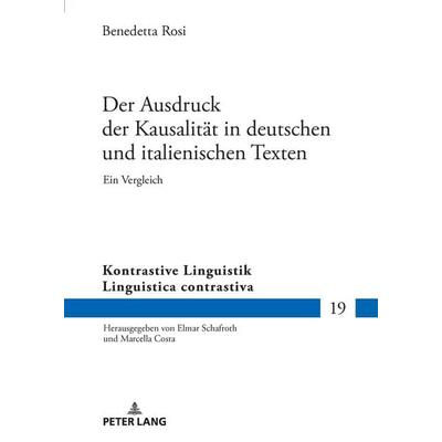 Der Ausdruck der Kausalität in deutschen und italienischen Texten, Gebundene Ausgabe von Benedetta Rosi, Peter Lang GmbH, Internationaler Verlag der