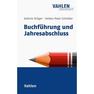 Buchführung und Jahresabschluss, Taschenbuch von Selden Peter Schröder,Kathrin Krüger, Vahlen, Franz, 978-3-8006-5273-0