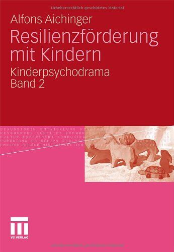 Alfons Aichinger - Resilienzförderung mit Kindern: Kinderpsychodrama Band 2 - Preis vom 02.10.2026 23:42:20 h