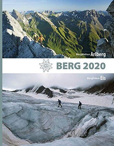 Deutscher Alpenverein - Berg 2020: BergWelten: Arlberg, BergFokus: Eis - Preis vom 30.09.2026 22:30:23 h