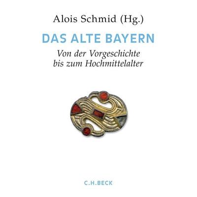 Handbuch der bayerischen Geschichte Bd. I: Das Alte Bayern, Gebundene Ausgabe von , C.H. Beck, 978-3-406-68325-1