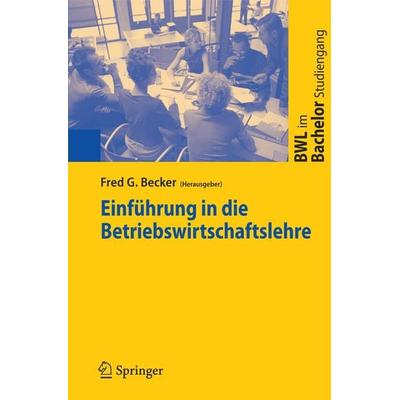 Einführung in die Betriebswirtschaftslehre, Taschenbuch von Fred G. Becker, Springer Berlin, 978-3-540-28213-6