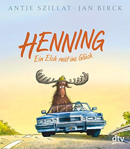 Antje Szillat - Henning – Ein Elch reist ins Glück - Preis vom 30.09.2026 22:30:23 h