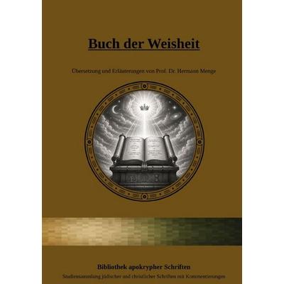 Bibliothek apokrypher Schriften / Buch der Weisheit, Taschenbuch von Hermann Menge, Epubli, 978-3-565-65493-2