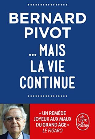 Bernard Pivot - .. mais la vie continue - Preis vom 13.10.2026 11:25:28 h