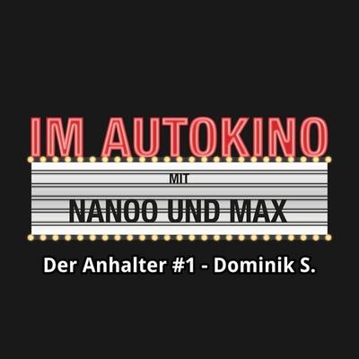 Im Autokino, Der Anhalter & 1 - Dominik S. - Max,Chris Nanoo, Audio, 4260507134455