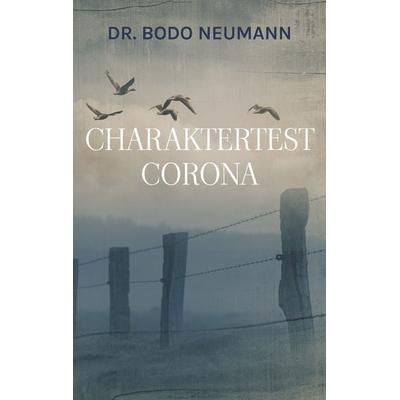 Charaktertest Corona, Taschenbuch von Bodo Neumann, BoD – Books on Demand, 978-3-7597-3578-2