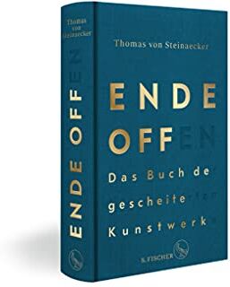 Thomas von Steinaecker - Ende offen – Das Buch der gescheiterten Kunstwerke - Preis vom 17.10.2026 19:25:27 h