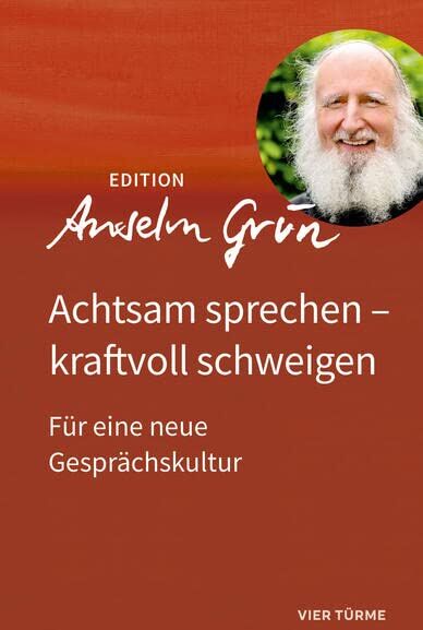 Anselm Grün - Achtsam sprechen – kraftvoll schweigen: Für eine neue Gesprächskultur (Edition Anselm Grün) - Preis vom 30.09.2026 22:30:23 h