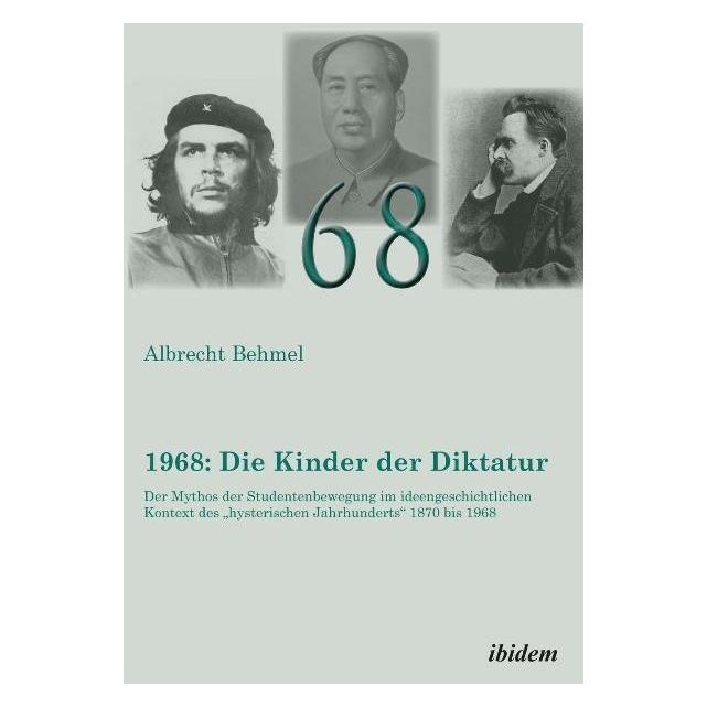 ibidem 1968: Die Kinder der Diktatur (Deutsch, Softcover, Albrecht Behmel) (7428057)