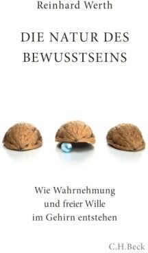 Reinhard Werth - Die Natur des Bewusstseins: Wie Wahrnehmung und freier Wille im Gehirn entstehen - Preis vom 05.10.2026 03:47:11 h