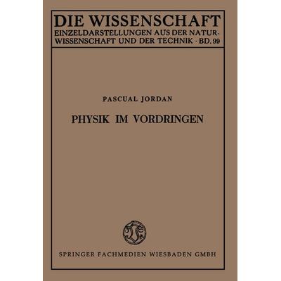 Physik im Vordringen, Taschenbuch von Pascual Jordan, Vieweg & Teubner, 978-3-663-00911-5