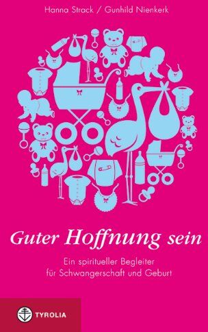 Hanna Strack - Guter Hoffnung sein: Ein spiritueller Begleiter für Schwangerschaft und Geburt - Preis vom 16.10.2026 11:41:07 h