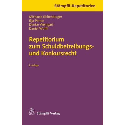 Repetitorium zum Schuldbetreibungs- und Konkursrecht, Taschenbuch von Michaela Eichenberger,Ilija Penon,Denise Weingart,Daniel Wuffli, Stämpfli Verlag