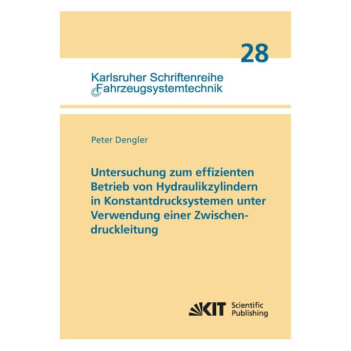 KIT Scientific Publishing Untersuchung zum effizienten Betrieb von Hydraulikzylindern in Konstantdrucksystemen unter Verwendun (Deutsch, Softcover, Peter Dengler) (55583586)