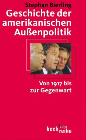 Stephan Bierling - Geschichte der amerikanischen Außenpolitik: Von 1917 bis zur Gegenwart - Preis vom 14.10.2026 23:07:16 h
