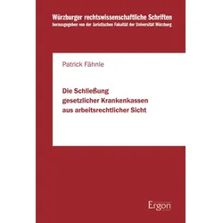 Die Schliessung gesetzlicher Krankenkassen aus arbeitsrechtlicher Sicht, Fachbücher von Patrick Fähnle