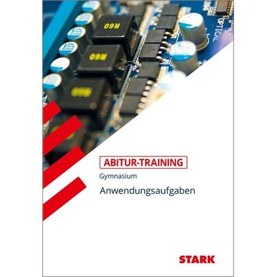 STARK Abitur-Training Mathematik Anwendungsaufgaben, Taschenbuch von Eberhard Endres,Bernhard Schmid, Stark Verlag GmbH