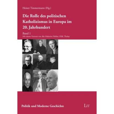 Rolle des politischen Katholizismus in Europa 1, Taschenbuch von Heiner Timmermann, Lit Verlag, 978-3-643-10187-7