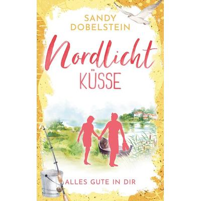 Alles Gute in Dir, Taschenbuch von Sandy Dobelstein, BoD – Books on Demand, 978-3-7578-8978-4