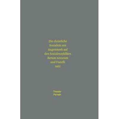 Die christliche Sozialität mit Augenmerk auf den Sozialenzykliken Rerum novarum und Fratelli tutti, Taschenbuch von Theodor Pernath, Epubli,