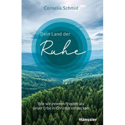Dein Land der Ruhe, Taschenbuch von Cornelia Schmid, Hänssler, 978-3-7751-6261-6
