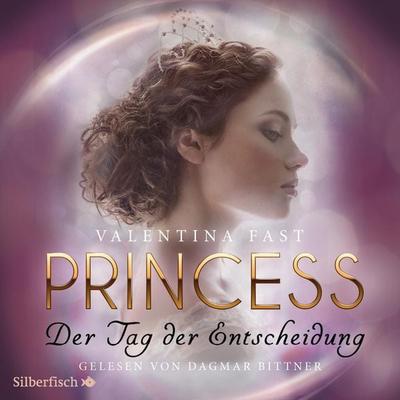 Royal: Princess. Der Tag der Entscheidung (Royal-Spin-off) - Valentina Fast, Audio, 9783844919424