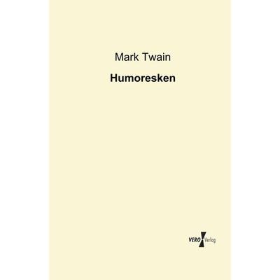 Humoresken, Taschenbuch von Mark Twain, BoD - Books on Demand, 978-3-95610-368-1