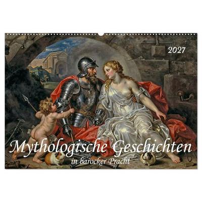 Mythologische Geschichten in barocker Pracht (Wandkalender 2027 DIN A2 quer), CALVENDO Monatskalender