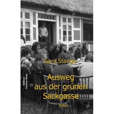 Auswege aus der grünen Sackgasse, Taschenbuch von Gerd Stange, Edition Contra-Bass, 978-3-943446-77-7